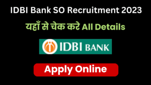 IDBI Bank SO Recruitment 2023